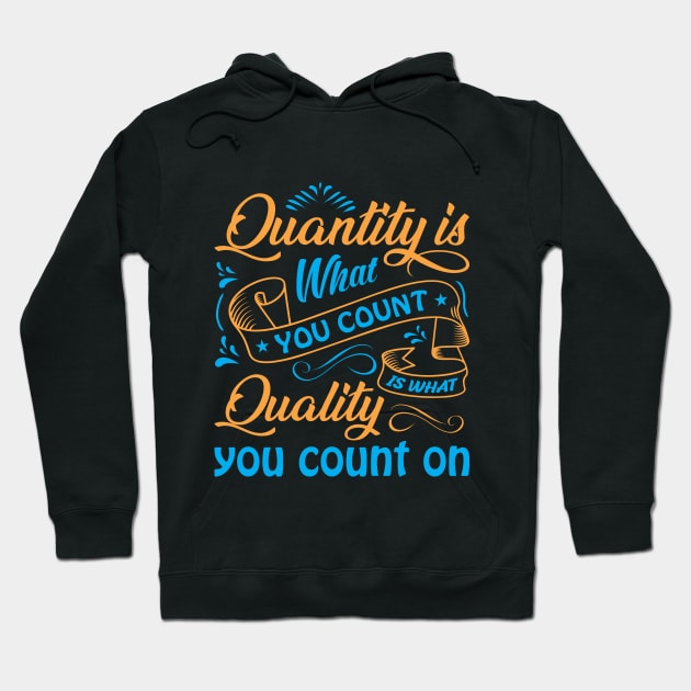 Quantity is what you count Hoodie by Crazyavocado22